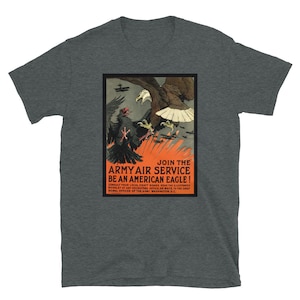 WWI &quot;Be An American Eagle!&quot; World War One Army Air Service poster T-shirt. Free Shipping!
