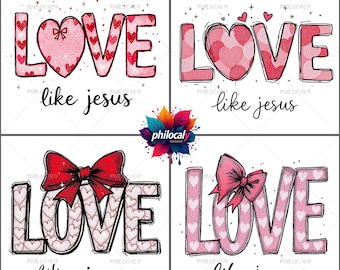 Love Like Jesus PNG, Christian Sublimation Design, Valentine’s Day Graphic, Faith-Based Gift, Instant Download, DIY Crafts