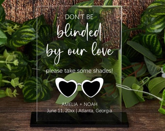 Don't Be Blinded by Our Love Please Take Some Shades, Wedding Sunglasses Sign, Summer Wedding, Reception Decor, Bachelorette Party Sign