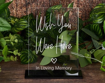 Wish You Were Here Sign, In Loving Memory Sign, Memory Table Sign, Watching from Heaven Sign, Wedding Remembrance Sign, Acrylic Wedding Sign
