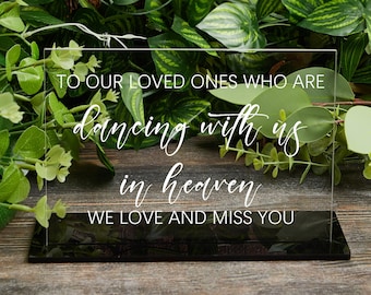 Our Loved Ones Who Are Dancing with Us in Heaven, Wedding Memorial Sign, Acrylic Memorial Wedding Sign, Memorial Keepsake, Memory Table Sign