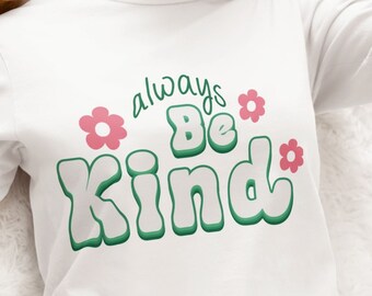 Always Be Kind Png, Be Kind Design Svg, Kindness Svg, Positive Inspirational Svg, Inspirational Quotes Svg, Quotes Design for T-Shir