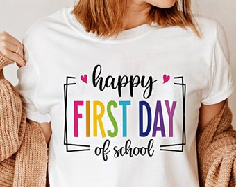 Happy First Day Of School SVG, Teacher shirt Svg Sublimation print, Back to School Png, Kids, Students, Teacher Summer Png