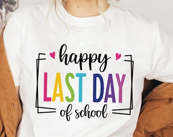 Happy Last Day Of School SVG, Back to School Png, Teacher shirt Svg Sublimation print, Kids, Students, Teacher Summer Png