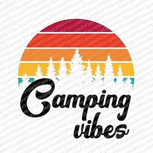 Camping Vibes Svg,Camping Svg, Camping Tshirt Mug Design 2022,Outdoors Svg,Cricut cut file, Camp Life Svg, Instant Download,Camping Sublimat