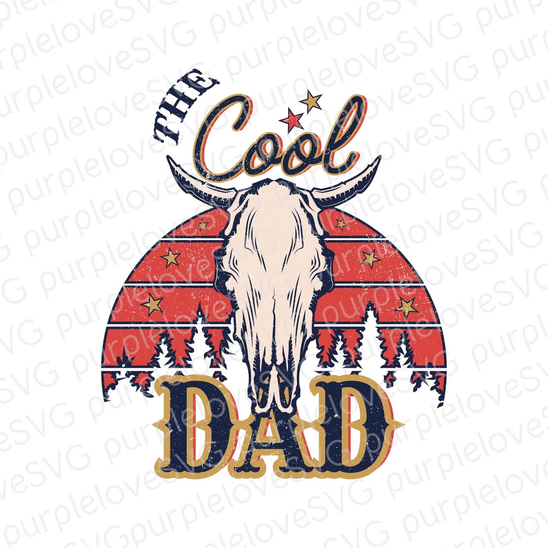 the-cool-dad-svg-father-s-day-dad-png-western-the-cool-dad-png-dad