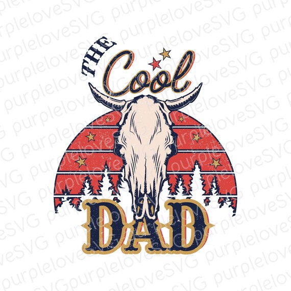 The Cool Dad SVG, Father's Day Dad Png, Western The Cool Dad Png, Dad Svg, T-Shirt Art Design, Dad Designs, Dad Sublimation