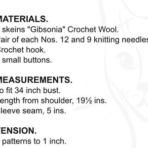 May include: A text document listing materials including 8 skeins of Gibsonia crochet wool, knitting needles in sizes 9 and 12, a crochet hook, and 5 buttons. Measurements include a 34 inch bust, 19.5 inch length, 5 inch sleeve seam, and 3 patterns per inch.