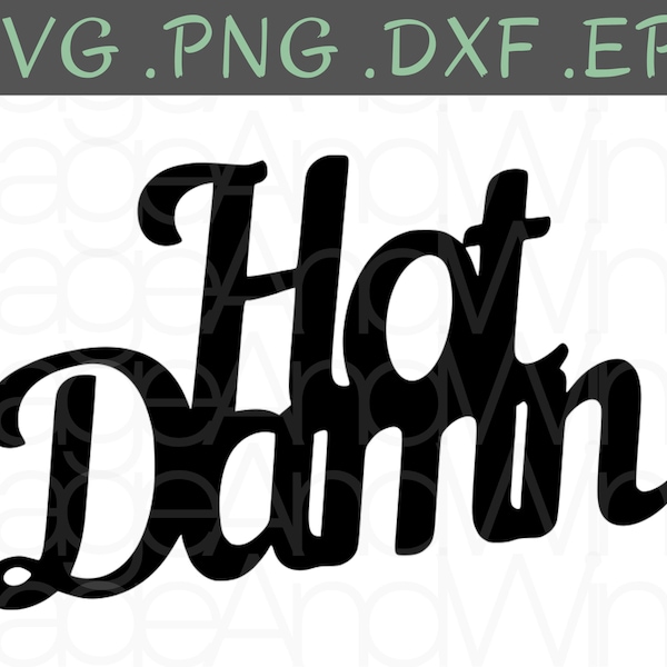 Hot Damn Svg | Sassy Svg | Tshirt Svg | Southern Saying | Cowboy Quotes