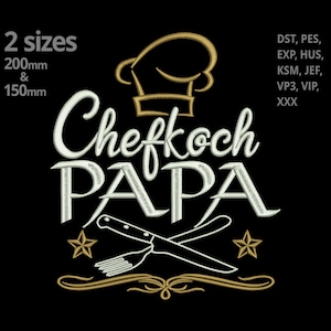 May include: White embroidery design of a chef's hat, the text "Chefkoch PAPA", crossed kitchen knives and forks, and two stars. The design is available in two sizes: 200mm and 150mm.