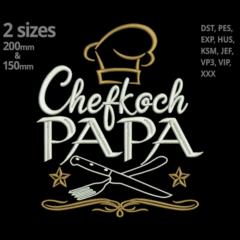 May include: White embroidery design of a chef's hat, the text "Chefkoch PAPA", crossed kitchen knives and forks, and two stars. The design is available in two sizes: 200mm and 150mm.