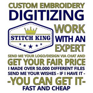 Pu&ograve; includere: Una grafica blu e oro con il testo "CUSTOM EMBROIDERY DIGITIZING WORK WITH AN EXPERT" e "STITCH KING" in un esagono blu e oro. Il testo "SEND ME YOUR LOGO/DESIGN VIA CHAT AND GET YOUR FAIR PRICE I MADE OVER 50.000 DIFFERENT FILES SEND ME YOUR WISHES - IF I HAVE IT - YOU CAN GET IT - FAST AND CHEAP" &egrave; incluso anche.