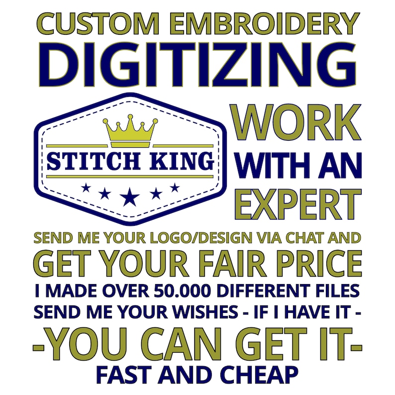 K&ouml;nnte beinhalten: Eine blaue und goldene Grafik mit dem Text "CUSTOM EMBROIDERY DIGITIZING WORK WITH AN EXPERT" und "STITCH KING" in einem blauen und goldenen Sechseck. Der Text "SEND ME YOUR LOGO/DESIGN VIA CHAT AND GET YOUR FAIR PRICE I MADE OVER 50.000 DIFFERENT FILES SEND ME YOUR WISHES - IF I HAVE IT - YOU CAN GET IT - FAST AND CHEAP" ist ebenfalls enthalten.