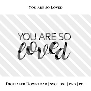 Plotter file Lettering You are so loved, digital file, plot vector graphic dxf/pdf/svg/png