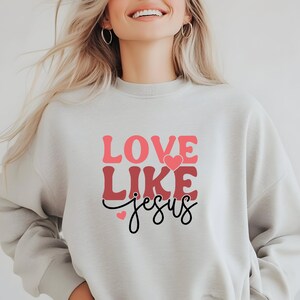 Love Like Jesus Sweatshirt, Christian Crewneck, Faith-Based Gift, Religious Apparel, Inspirational Bible Verse Shirt, Christian Gift for Her