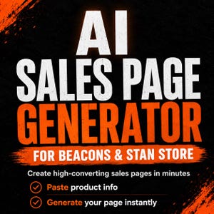 Puede incluir: Gráfico negro y naranja con el texto "AI SALES PAGE GENERATOR" y "FOR BEACONS & STAN STORE". La imagen también incluye las frases "Create high-converting sales pages in minutes", "Paste product info" y "Generate your page instantly".