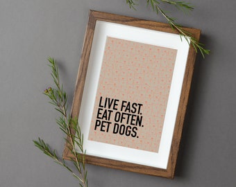 Dog Quote Wall Art, Fun Print Dog, Pet Poster, Dog Related Gift, Dog Lover, Dog Family, Funny Dog Poster, Animal Wall Art, DIGITAL DOWNLOAD