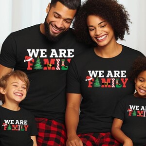 We Are Family T-shirt Matching Christmas Shirt