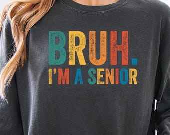 Comfort Colors Bruh I'm Out Senior 2026 Sweatshirt Funny Graduation Shirt