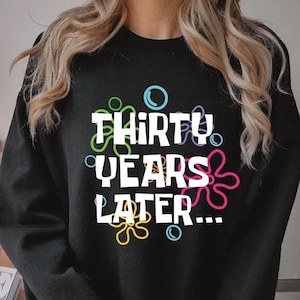 30 Years Later Sweatshirt - 30th Birthday Gift image 5