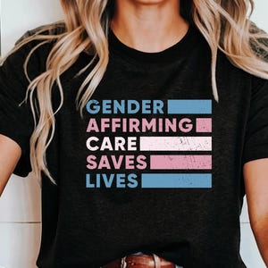 Gender Affirming Care Saves Lives Shirt - LGBTQ Equality Pride Gift