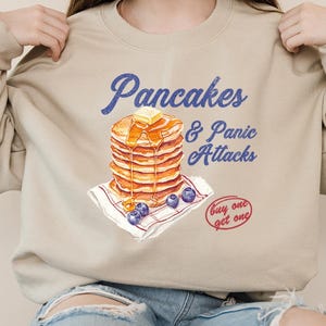 Pancakes & Panic Attacks Sweatshirt: Quirky Food Lover Tee