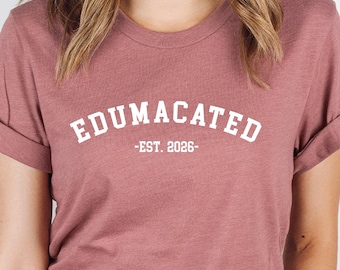 Edumacated Graduation Shirt, Sarcastic College Degree Gift