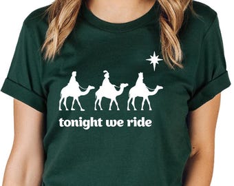 Tonight We Ride Christmas T-Shirt: Three Wise Men Christian Tee