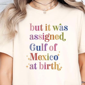 Assigned Gulf of Mexico at Birth Shirt - Unisex Cotton Tee