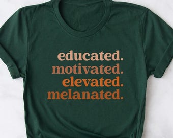 Melanated Shirt: Black History Month, African American Pride