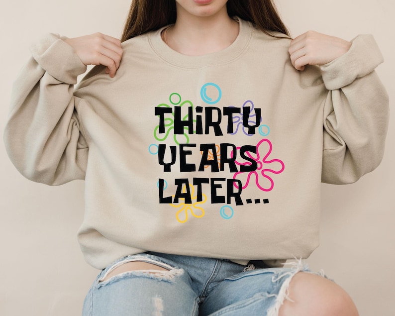 30 Years Later Sweatshirt - 30th Birthday Gift image 10