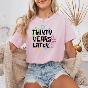 30 Years Later Sweatshirt - 30th Birthday Gift image 4