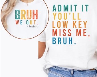 Bruh We Out Teacher Shirt, Funny Last Day of School Gift