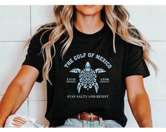 Gulf of Mexico Turtle Shirt: Stay Salty Resist Tee or Hoodie