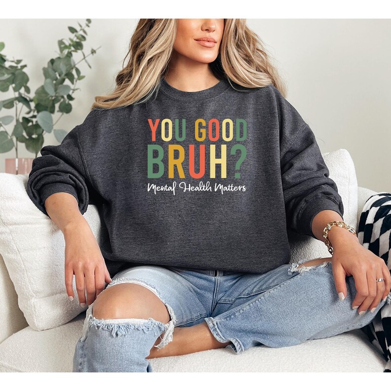 You Good Bruh Positive T-Shirt: Mental Health Inspirational Tee immagine 6