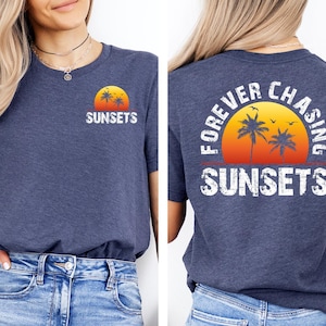 Forever Chasing Sunsets T-Shirt: Summer Beach Vacation Tee