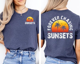 Forever Chasing Sunsets T-Shirt: Summer Beach Vacation Tee