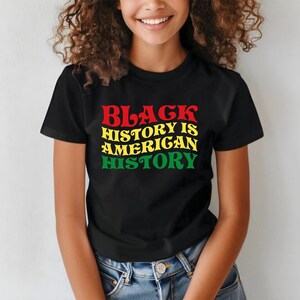 Black History is American History T-Shirt: Melanin Pride, Freedom