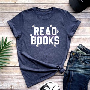 Read More Books Shirt, Book Lover Shirt, Librarian Gifts, Bookworm Shirt, Funny Reading Shirt, Teacher Appreciation Gifts