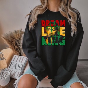 Dream Like King Sweatshirt, Black History Sweatshirt, Human Rights Sweater, Martin Luther King Hoodie, Black American History,MLK Sweatshirt