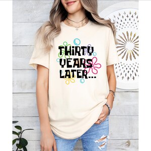 30 Years Later Sweatshirt - 30th Birthday Gift image 2