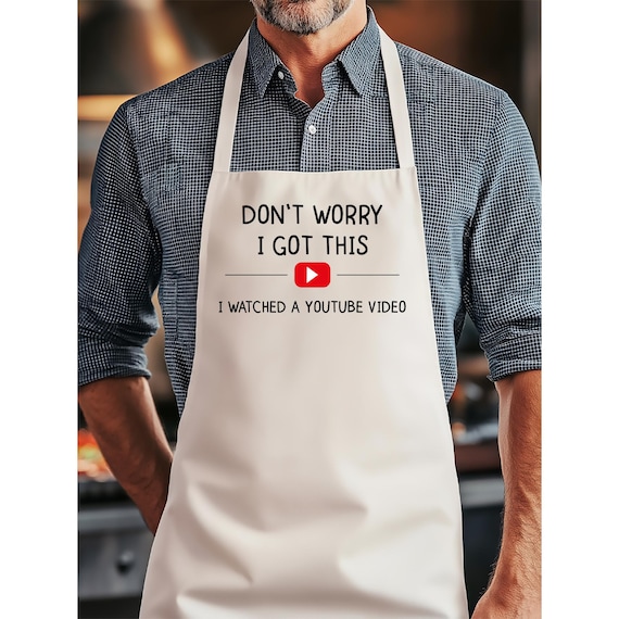 Funny Grill Apron: 'Don't Worry, I Watched a YouTube Video'
