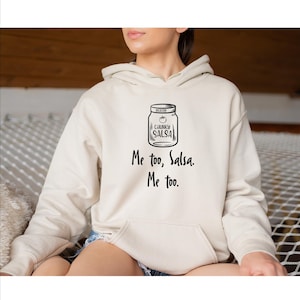 Chunky Salsa Sweatshirt, Me Too Salsa Sweatshirt, Funny Chunky Salsa Sweatshirt, Salsa Lover Gift, Funny Women Sweatshirt