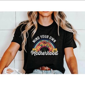 Mind Your Own Motherhood shirt, Motherhood shirt, Boho Sweatshirt, Mothers Day Shirt, Mama Shirt, Mom Retro Hoodie, Floral Mom Shirt