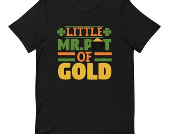 Little Mr Pot Of Gold- St Pattys T-Shirt - Shamrock , St Pattys Gift, St Patricks Day, Gifts For St Patricks Day Unisex t-shirt