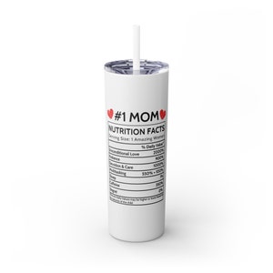 Mom Nutrition Facts Skinny Tumbler with Straw - Gift For Mother&#39;s Day - Mother&#39;s Day Gift from Daughter, Son -  Gift for Mom