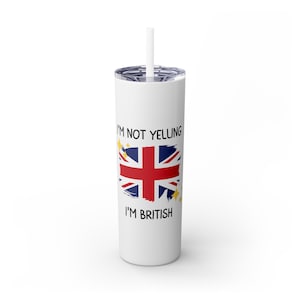 I&#39;m Not Yelling I&#39;m British Saying Tumbler, Gift For British, British Mom Gift, Funny National Tumbler, British Dad Gift
