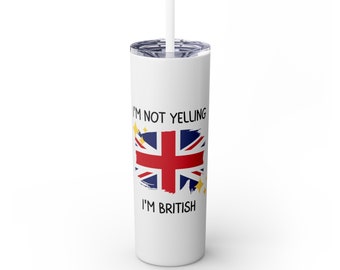I'm Not Yelling I'm British Saying Tumbler, Gift For British, British Mom Gift, Funny National Tumbler, British Dad Gift