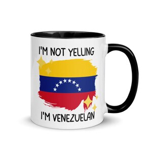 I&#39;m Not Yelling I&#39;m Venezuelan Saying Mug, Gift For Venezuelan, Venezuelan Mom Gift, Funny National Mug, Venezuelan Dad Gift
