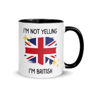 I&#39;m Not Yelling I&#39;m British Saying Mug, Gift For British, British Mom Gift, Funny National Mug, British Dad Gift